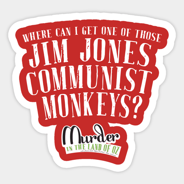 MITLOO - Jim Jones' Communist Monkeys Sticker by That's Not Canon Productions